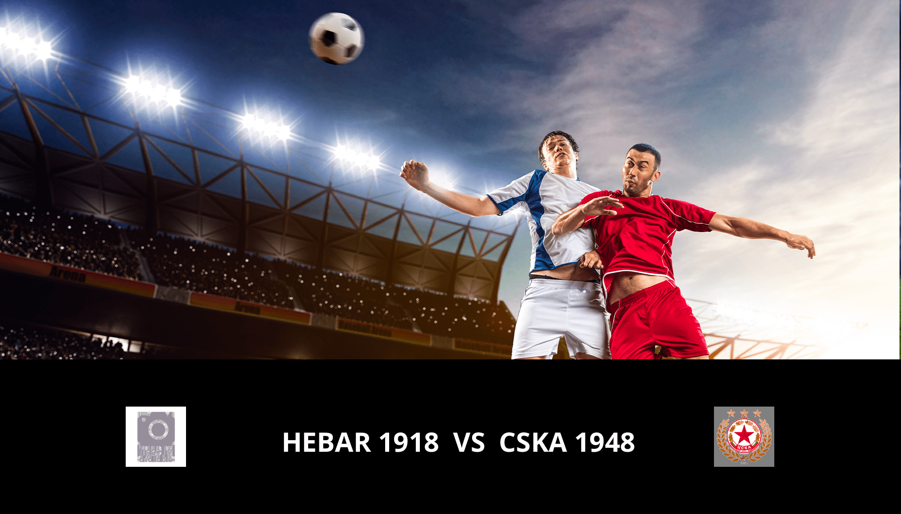 Prediction for Hebar 1918 VS CSKA 1948 on 02/12/2023 Analysis of the match